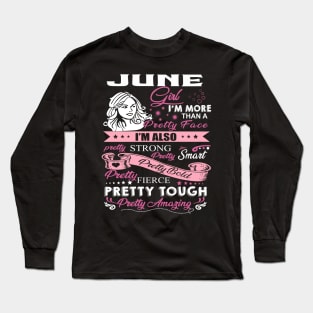 June Girl I'm More Than A Pretty Face I'm Also Pretty Strong Long Sleeve T-Shirt